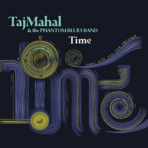 TAJ MAHAL & THE PHANTOM BLUES BAND Time