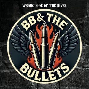 BB & THE BULLETS Wrong Side Of The River CD