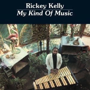RICKEY KELLY My Kind Of Music (Ltd Numbered)