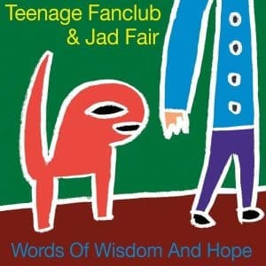TEENAGE FANCLUB & JAD FAIR Words of Wisdom and Hope (RSD 2026) LP+7"