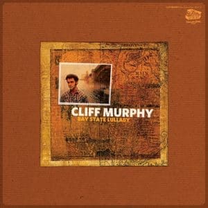 CLIFF MURPHY Bay State Lullaby