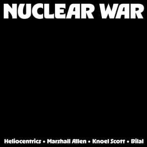 THE HELIOCENTRICS, MARSHALL ALLEN AND KNOEL SCOTT FT. BILAL Nuclear War (Yellow & Orange) (RSD 2026)