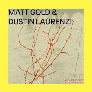 MATT GOLD & DUSTIN LAURENZ Devotional Fade