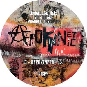 JUNGLE BROTHERS, NICKODEMUS, MAMADOU TANGOUDIA Afrokinetic 7"