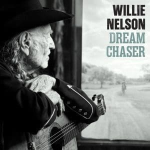 WILLIE NELSON Dream Chaser