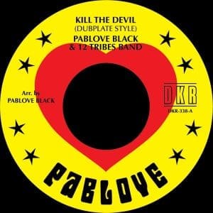 PABLOVE BLACK & 12 TRIBES BAND Kill The Devil (Dubplate Mix) / Bury the Devil [Dubplate mix] 7"