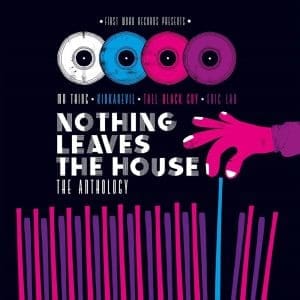 TALL BLACK GUY, ERIC LAU & MR THING Nothing Leaves The House -The Anthology 2LP