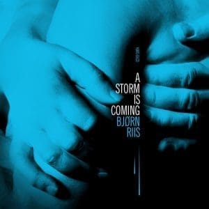 BJORN RIIS A Storm Is Coming