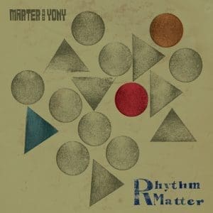 MARTER AND YONY Rhythm Matter