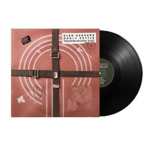 GLEN HANSARD Don’t Settle (Vol. 1 - Transmissions East)