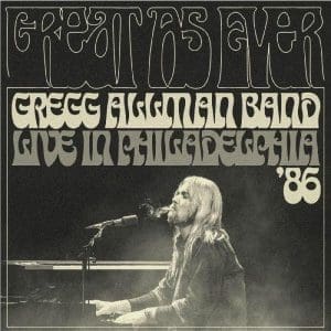 GREGG ALLMAN BAND Great As Ever - Live In Philadelphia (1-11-86) CD