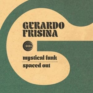 GERARDO FRISINA Mystical Funk / Spaced Out 7"