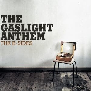 GASLIGHT ANTHEM B-Sides