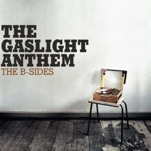 GASLIGHT ANTHEM B-Sides