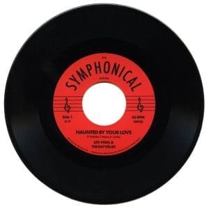 LEO VIDAL & THE RAYVELLES Haunted By Your Love 7"