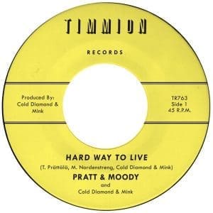 PRATT & MOODY & COLD DIAMOND & MINK Hard Way To Live / You Bring Me Joy 7"