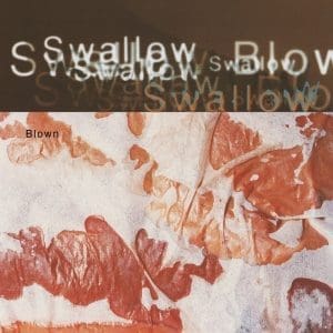 SWALLOW Blown Deluxe 2LP + 12"