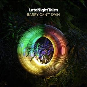 BARRY CAN'T SWIM Late Night Tales: Barry Can’t Swim CD
