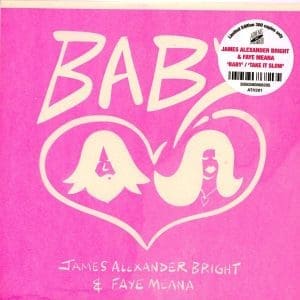 JAMES ALEXANDER BRIGHT & FAYE MEANA Baby 7"
