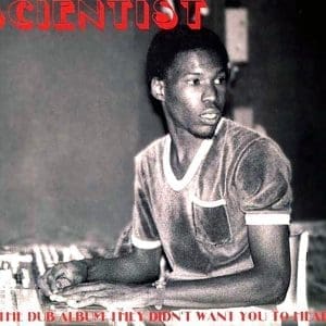 SCIENTIST The Dub Album They Didn't Want You To Hear CD