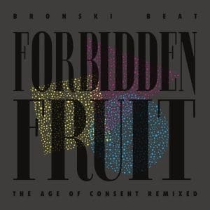 BRONSKI BEAT Forbidden Fruit (The Age Of Consent Remixed) CD