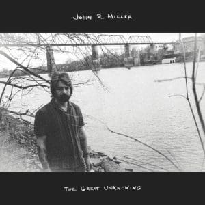 JOHN R. MILLER The Great Unknowing CD