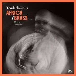 TENDERLONIOUS Africa/Brass Live