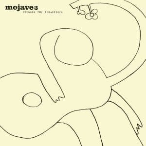 MOJAVE 3 Excuses For Travellers
