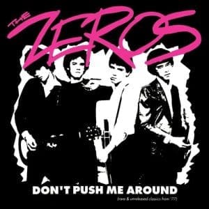 THE ZEROS Don't Push Me Around