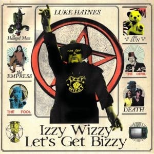 LUKE HAINES Izzy Wizzy Let's Get Bizzy