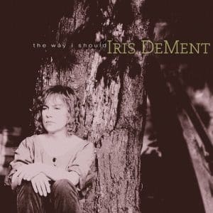 IRIS DEMENT The Way I Should (30th Anniversary) CD