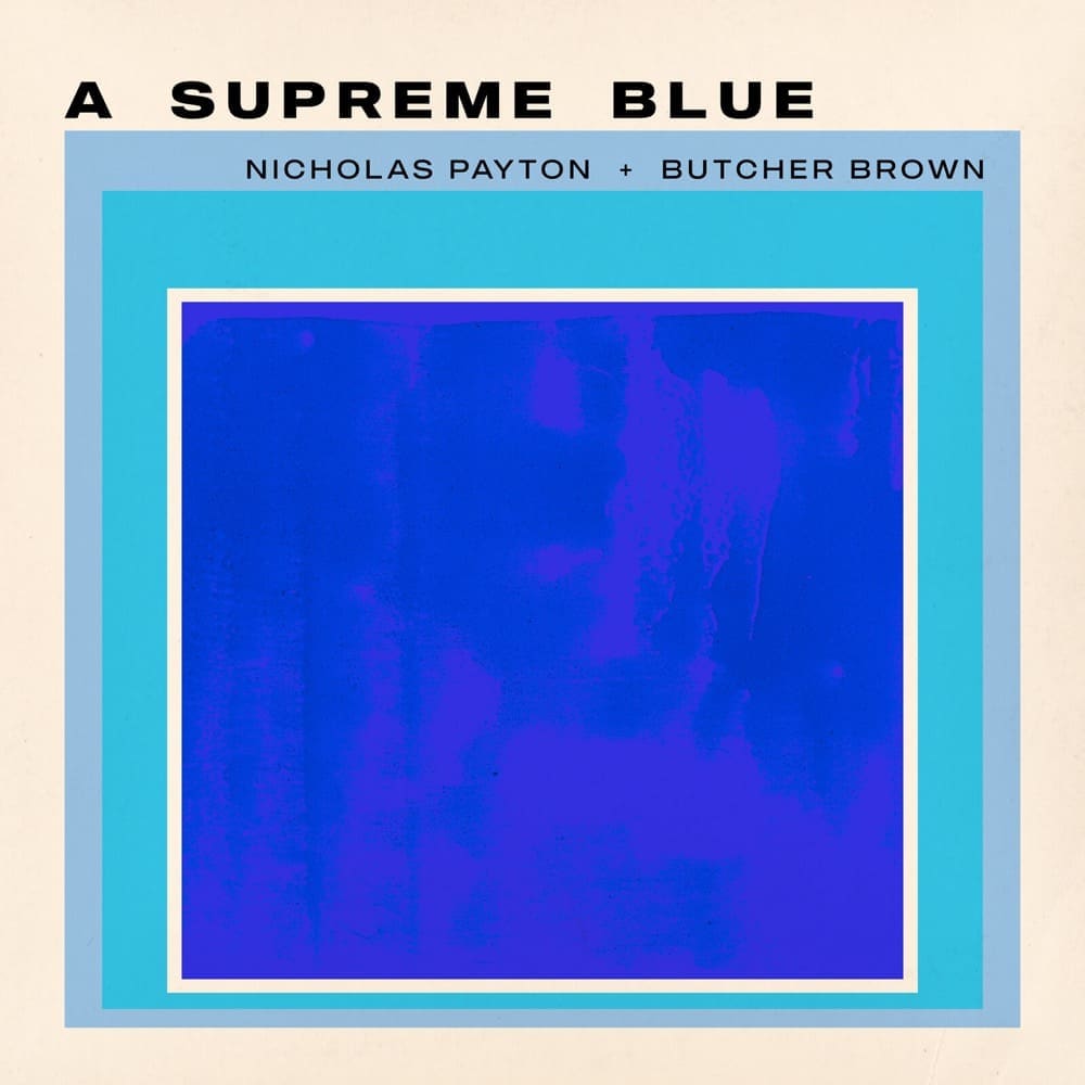 NICHOLAS PAYTON & BUTCHER BROWN A Supreme Blue 2LP preorder