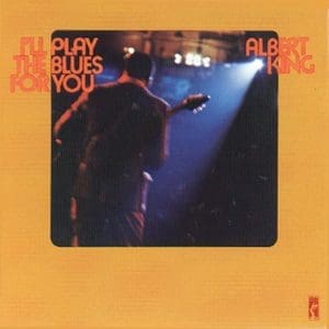 ALBERT KING I'll Play the Blues for You