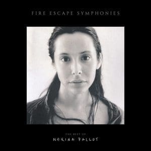 NARINA PALLOT Fire Escape Symphonies - The Best Of