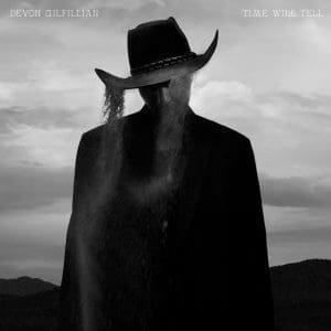 DEVON GILFILLIAN Time Will Tell