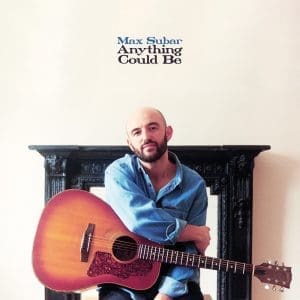 MAX SUBAR Anything Could Be