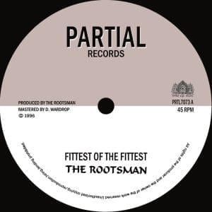 THE ROOTSMAN Fittest Of The Fittest 7"