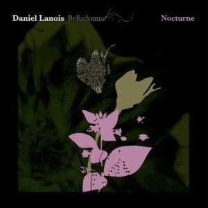 DANIEL LANOIS Belladonna Nocturne CD