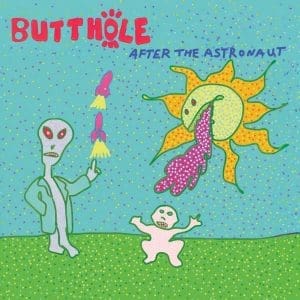 BUTTHOLE SURFERS After The Astronaut