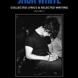 JACK WHITE Collected Lyrics & Selected Writing Vol. 1 (Book)