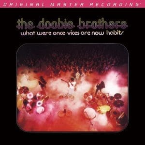 THE DOOBIE BROTHERS What Were Once Vices Are Now Habits (MoFi Numbered, Hybrid SACD)