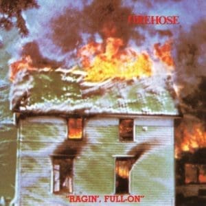FIREHOSE Ragin Full-On